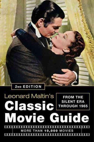 Leonard Maltin's Classic Movie Guide: From the Silent Era Through 1965, Second Edition cover