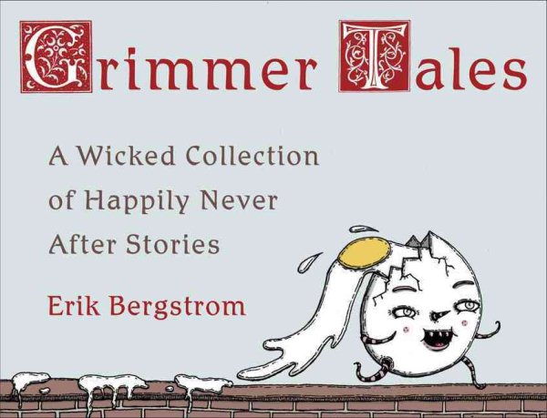 Grimmer Tales: A Wicked Collection of Happily Never After Stories cover