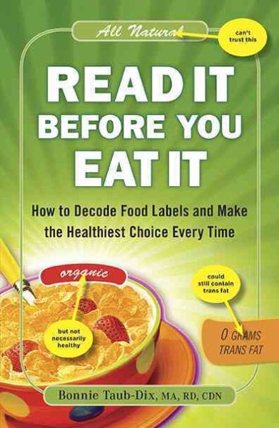 Read It Before You Eat It: How to Decode Food Labels and Make the Healthiest Choice Every Time cover