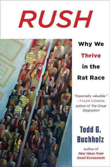 Rush: Why We Thrive in the Rat Race cover