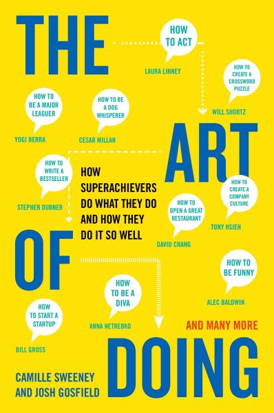 The Art of Doing: How Superachievers Do What They Do and How They Do It So Well cover
