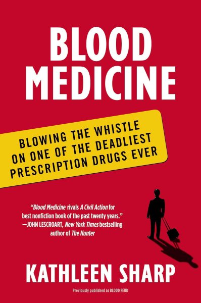 Blood Medicine: Blowing the Whistle on One of the Deadliest Prescription Drugs Ever cover