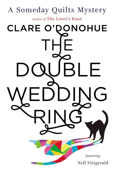 The Double Wedding Ring: A Someday Quilts Mystery Featuring Nell Fitzgerald cover