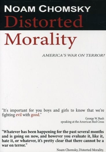 Noam Chomsky - Distorted Morality: America's War on Terror? cover