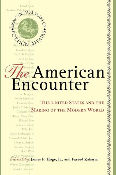 The American Encounter: The United States And The Making Of The Modern World: Essays From 75 Years Of Foreign Affairs cover