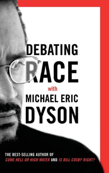Debating Race: with Michael Eric Dyson cover
