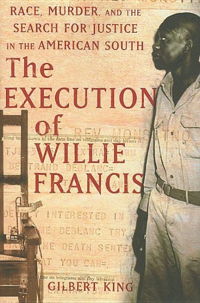 The Execution of Willie Francis: Race, Murder, and the Search for Justice in the American South cover