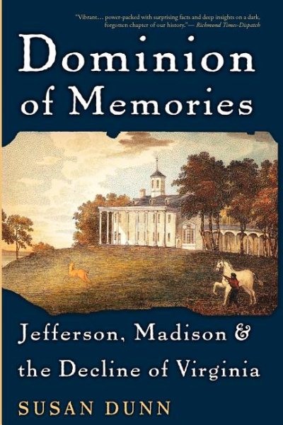 Dominion of Memories: Jefferson, Madison & the Decline of Virginia cover