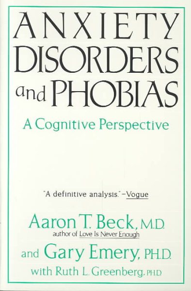 Anxiety Disorders And Phobias: A Cognitive Perspective cover