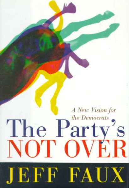 The Party's Not Over: A New Vision For The Democrats cover