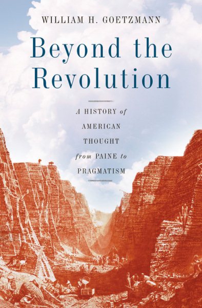 Beyond the Revolution: A History of American Thought from Paine to Pragmatism cover