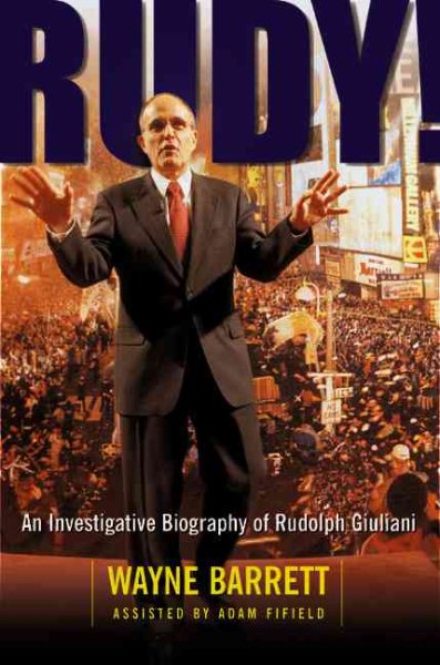 Rudy!: An Investigative Biography of Rudolph Giuliani cover