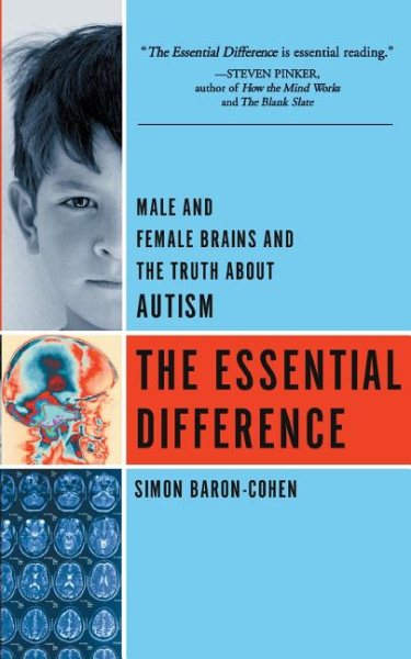 The Essential Difference: Male And Female Brains And The Truth About Autism cover