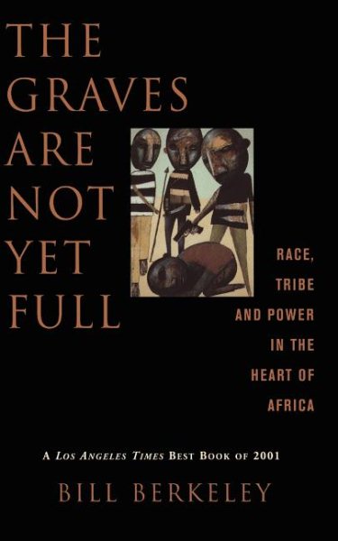The Graves Are Not Yet Full: Race, Tribe and Power in the Heart of America cover