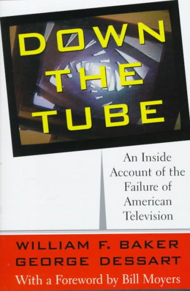 Down The Tube: An Inside Account Of The Failure Of American Television cover