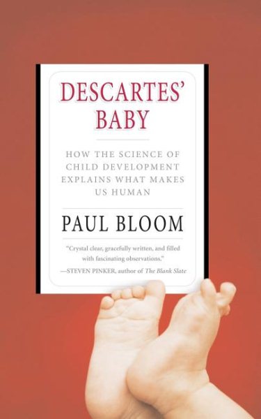 Descartes' Baby: How the Science of Child Development Explains What Makes Us Human cover