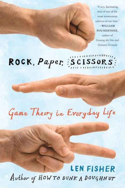 Rock, Paper, Scissors: Game Theory in Everyday Life cover