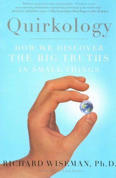 Quirkology: How We Discover the Big Truths in Small Things cover