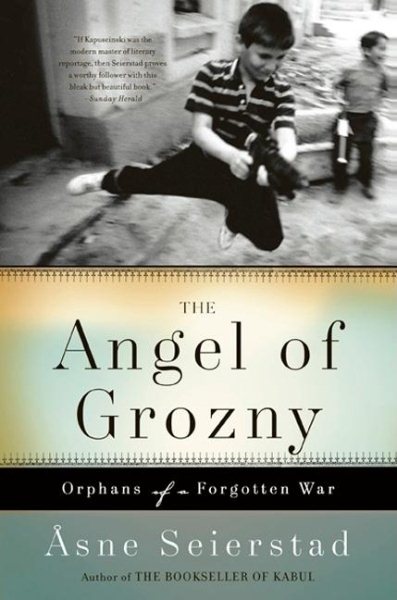The Angel of Grozny: Orphans of a Forgotten War cover