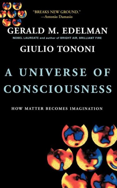 A Universe Of Consciousness: How Matter Becomes Imagination cover