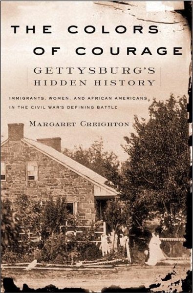 The Colors of Courage: Gettysburg's Forgotten History: Immigrants, Women, and African Americans in the Civil War's Defining Battle cover