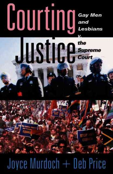 Courting Justice: Gay Men And Lesbians V. The Supreme Court cover