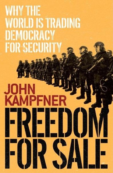 Freedom for Sale: Why the World Is Trading Democracy for Security cover