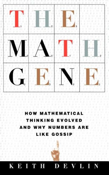 The Math Gene: How Mathematical Thinking Evolved And Why Numbers Are Like Gossip cover