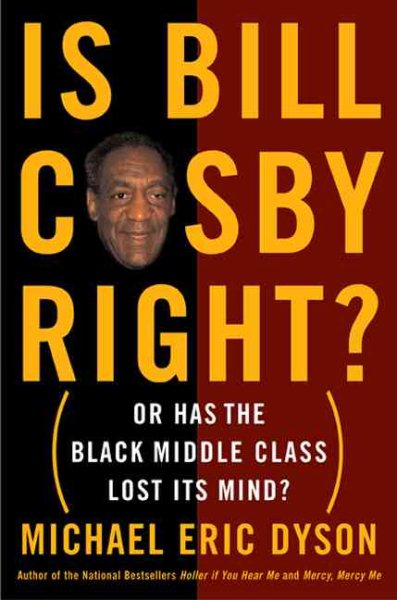 Is Bill Cosby Right?: Or Has the Black Middle Class Lost Its Mind cover