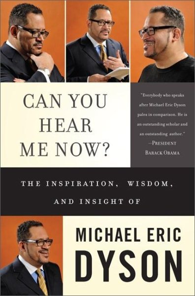 Can You Hear Me Now?: The Inspiration, Wisdom, and Insight of Michael Eric Dyson cover