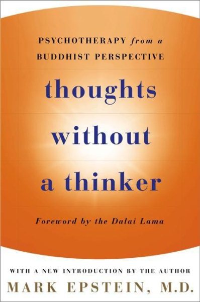 Thoughts Without A Thinker: Psychotherapy from a Buddhist Perspective cover
