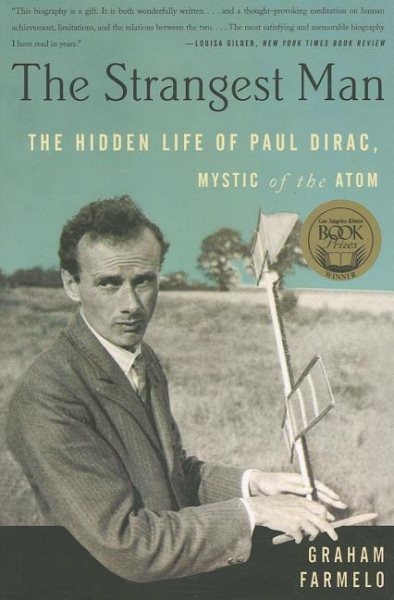 The Strangest Man: The Hidden Life of Paul Dirac, Mystic of the Atom cover