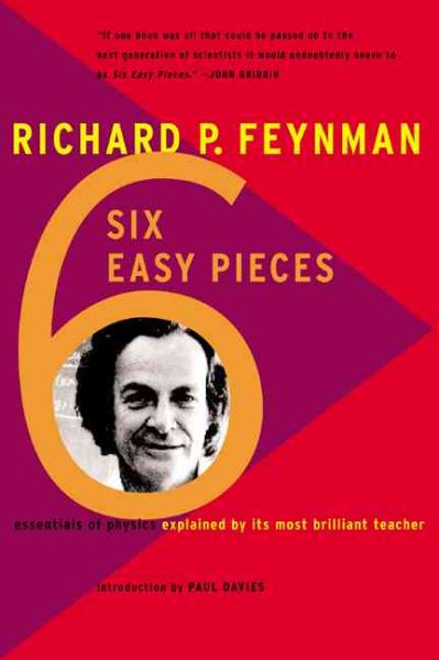 Six Easy Pieces: Essentials of Physics By Its Most Brilliant Teacher cover