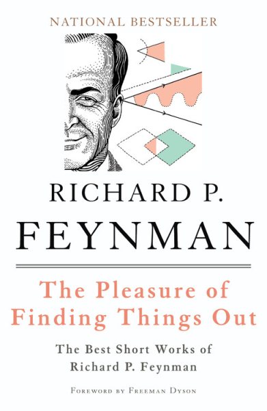 Pleasure of Finding Things Out: The Best Short Works of Richard P. Feynman (Helix Books) cover