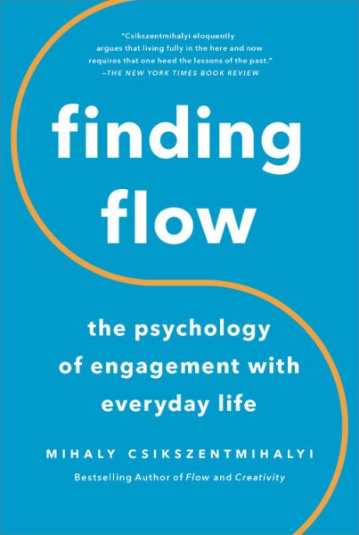 Finding Flow: The Psychology of Engagement with Everyday Life (Masterminds Series) cover