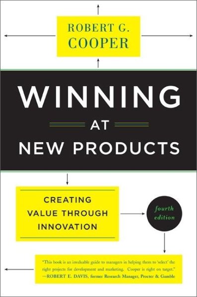 Winning at New Products: Creating Value Through Innovation cover