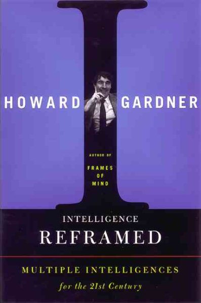 Intelligence Reframed: Multiple Intelligences For The 21st Century cover