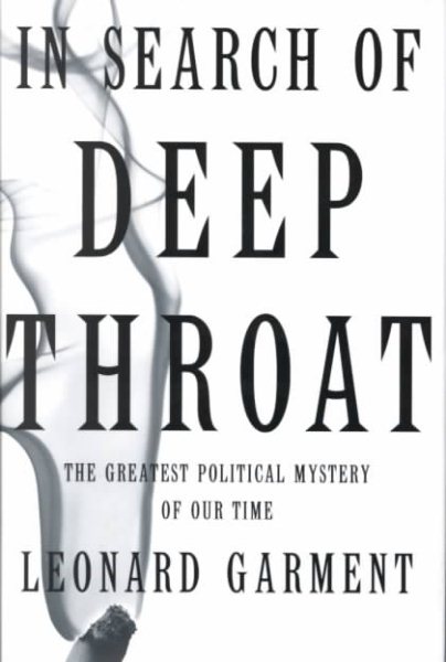 In Search Of Deep Throat: The Greatest Political Mystery Of Our Time cover