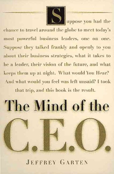 The Mind Of The Ceo: The World's Business Leaders Talk About Leadership, Responsibility The Future Of The Corporation, And What Keeps Them Up At Night cover