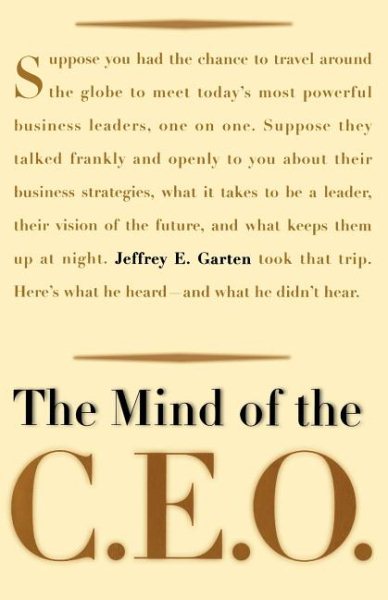 The Mind Of The CEO: The World's Business Leaders Talk About Leadership, Responsibility The Future Of The Corporation, And What Keeps Them Up At Night cover