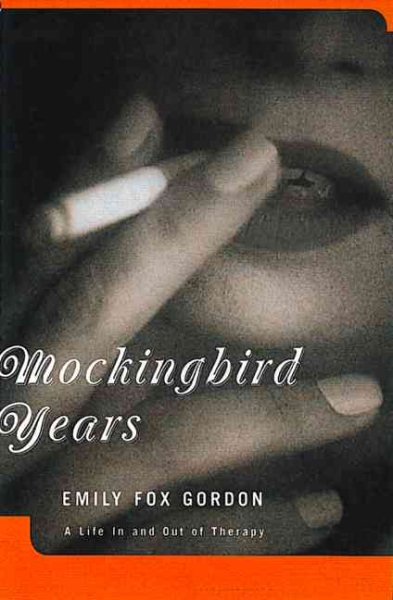 Mockingbird Years A Life In And Out Of Therapy