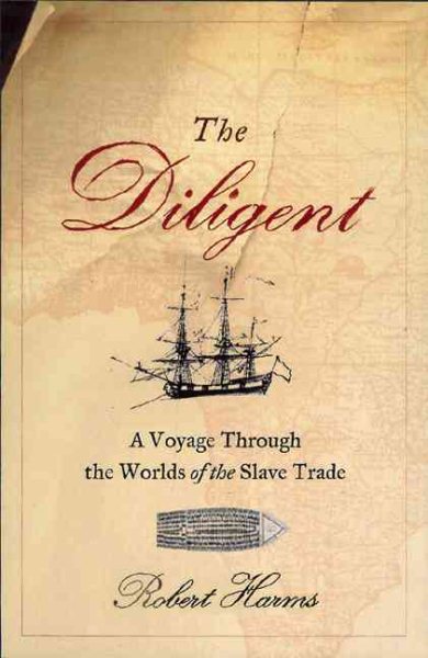 The Diligent: A Voyage Through the Worlds of the Slave Trade cover