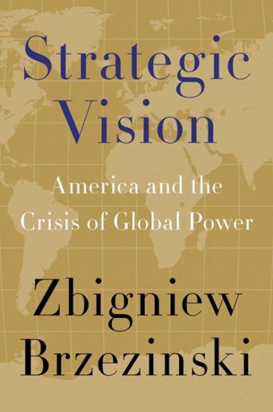 Strategic Vision: America and the Crisis of Global Power cover