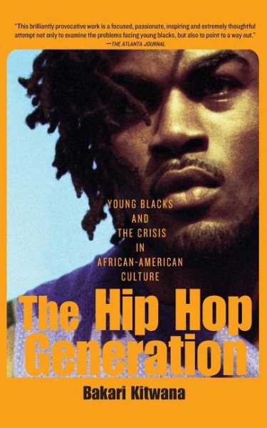 The Hip Hop Generation: Young Blacks And The Crisis In African American Culture cover