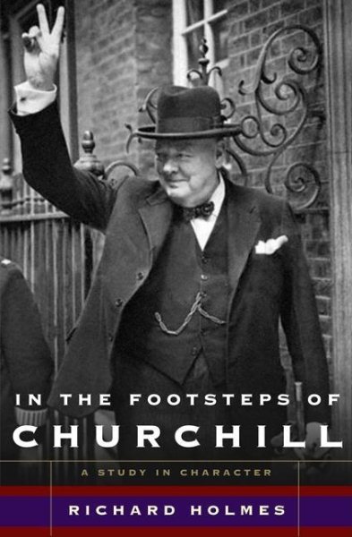 In The Footsteps of Churchill: A Study in Character cover
