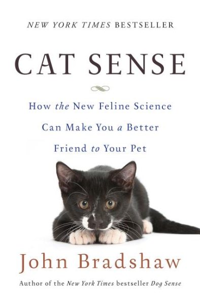 Cat Sense: How the New Feline Science Can Make You a Better Friend to Your Pet cover