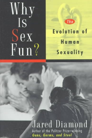 Why Is Sex Fun?: The Evolution of Human Sexuality (Science Masters) cover