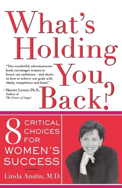 What's Holding You Back?: Eight Critical Choices For Women's Success cover