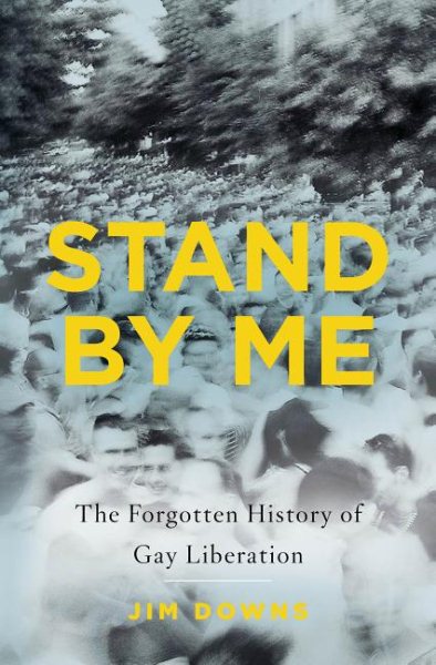 Stand by Me: The Forgotten History of Gay Liberation cover