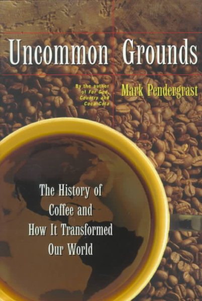 Uncommon Grounds: A Coffee Epic